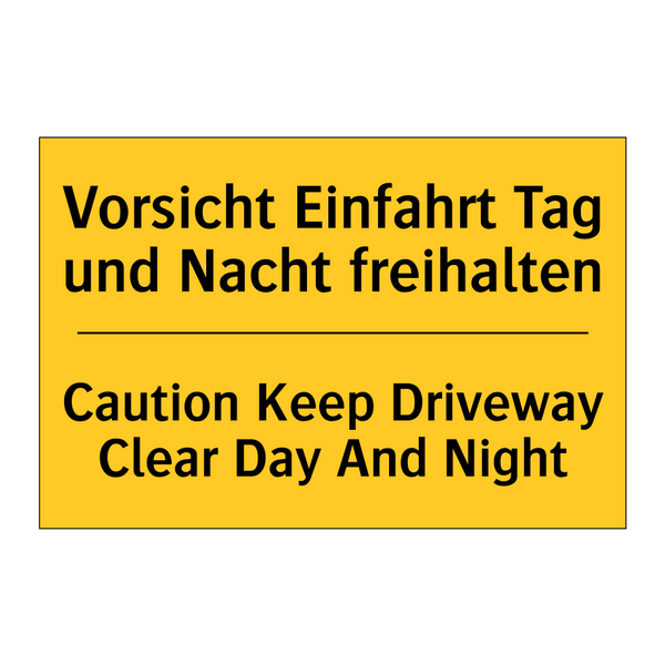 Vorsicht Einfahrt Tag und Nacht /.../ - Caution Keep Driveway Clear Day /.../