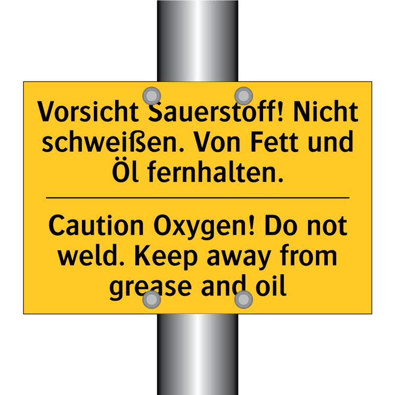 Vorsicht Sauerstoff! Nicht schweißen. /.../ - Caution Oxygen! Do not weld. Keep /.../