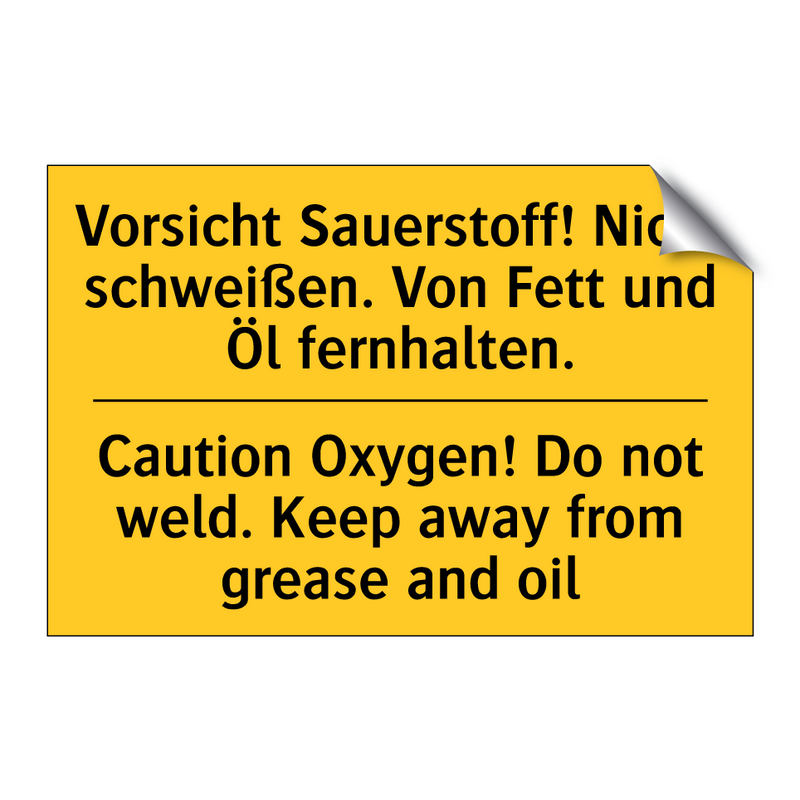 Vorsicht Sauerstoff! Nicht schweißen. /.../ - Caution Oxygen! Do not weld. Keep /.../