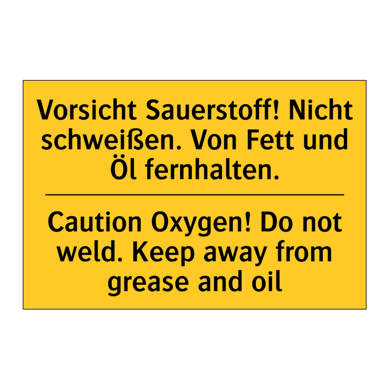 Vorsicht Sauerstoff! Nicht schweißen. /.../ - Caution Oxygen! Do not weld. Keep /.../