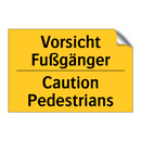 Vorsicht Fußgänger - Caution Pedestrians