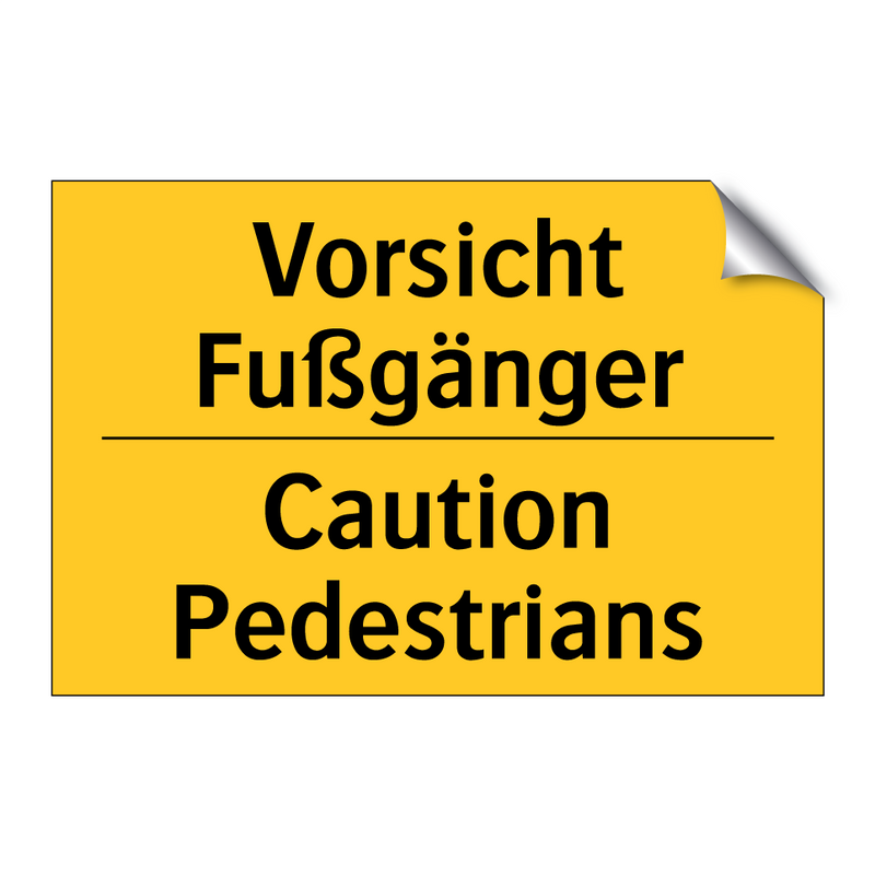 Vorsicht Fußgänger - Caution Pedestrians