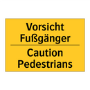 Vorsicht Fußgänger - Caution Pedestrians