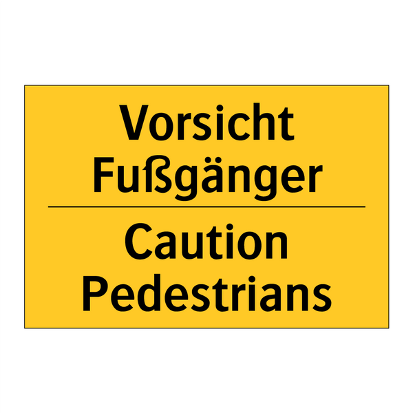Vorsicht Fußgänger - Caution Pedestrians
