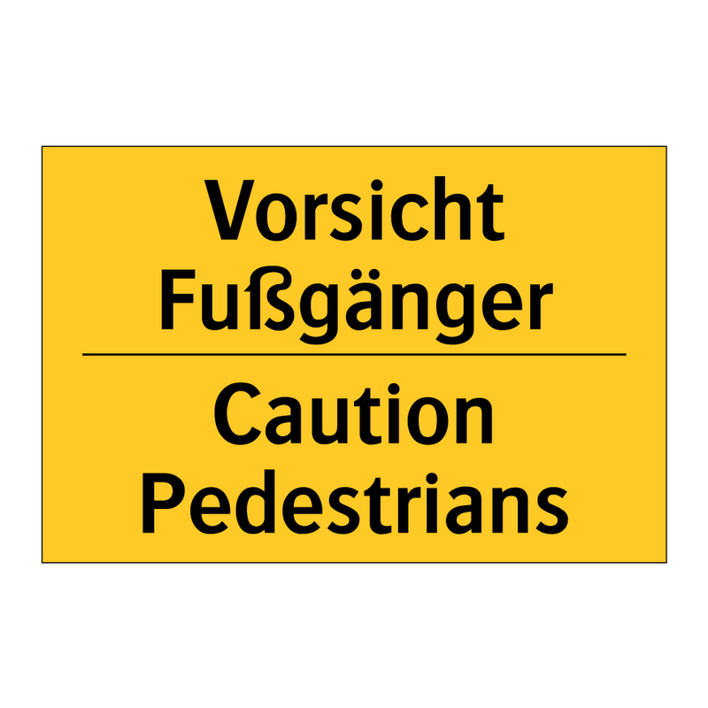 Vorsicht Fußgänger - Caution Pedestrians