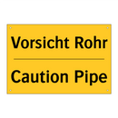 Vorsicht Rohr - Caution Pipe