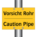 Vorsicht Rohr - Caution Pipe
