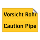 Vorsicht Rohr - Caution Pipe