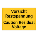 Vorsicht Restspannung - Caution Residual Voltage