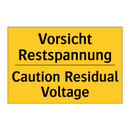Vorsicht Restspannung - Caution Residual Voltage