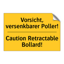 Vorsicht, versenkbarer Poller! - Caution Retractable Bollard!