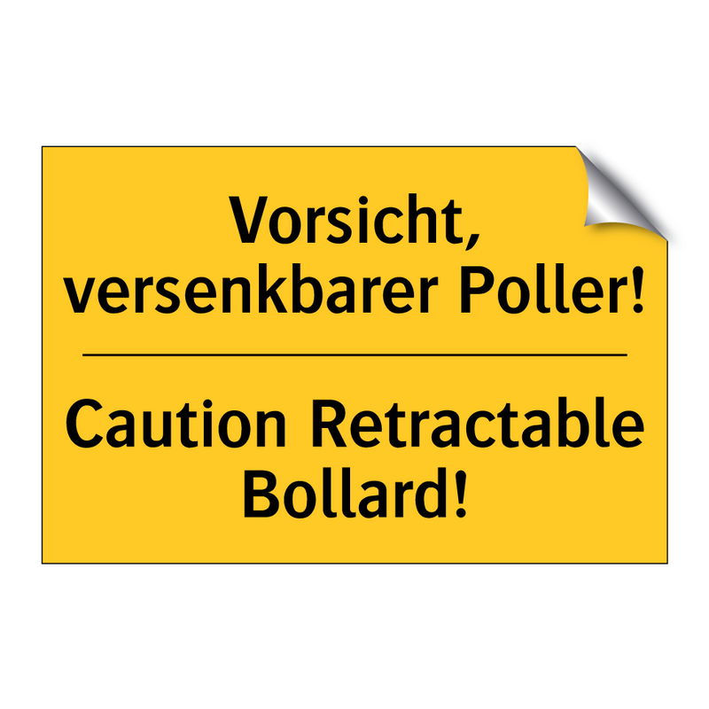 Vorsicht, versenkbarer Poller! - Caution Retractable Bollard!