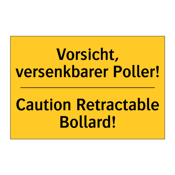Vorsicht, versenkbarer Poller! - Caution Retractable Bollard!