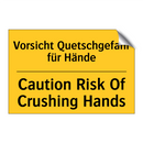 Vorsicht Quetschgefahr für Hände/.../ - Caution Risk Of Crushing Hands