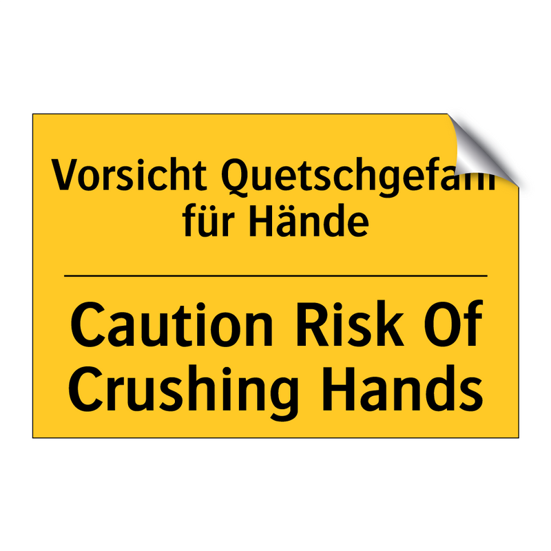 Vorsicht Quetschgefahr für Hände/.../ - Caution Risk Of Crushing Hands