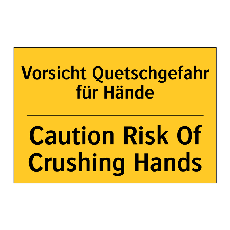 Vorsicht Quetschgefahr für Hände/.../ - Caution Risk Of Crushing Hands