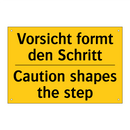 Vorsicht formt den Schritt - Caution shapes the step