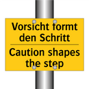 Vorsicht formt den Schritt - Caution shapes the step