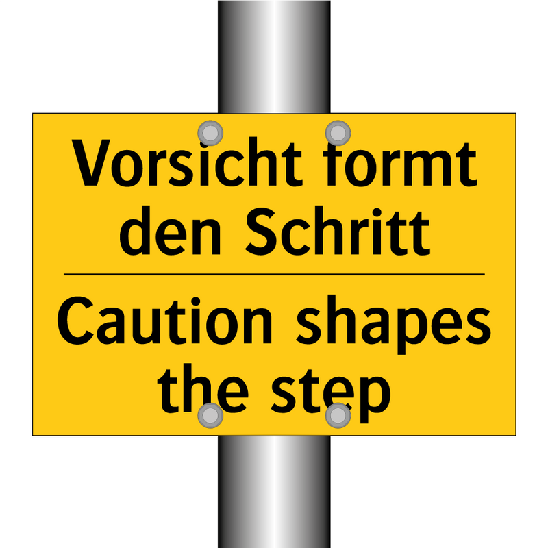 Vorsicht formt den Schritt - Caution shapes the step