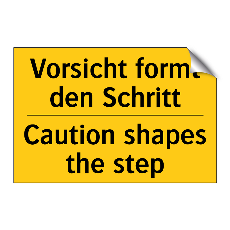 Vorsicht formt den Schritt - Caution shapes the step