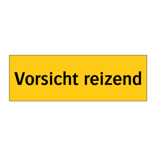 Vorsicht reizend