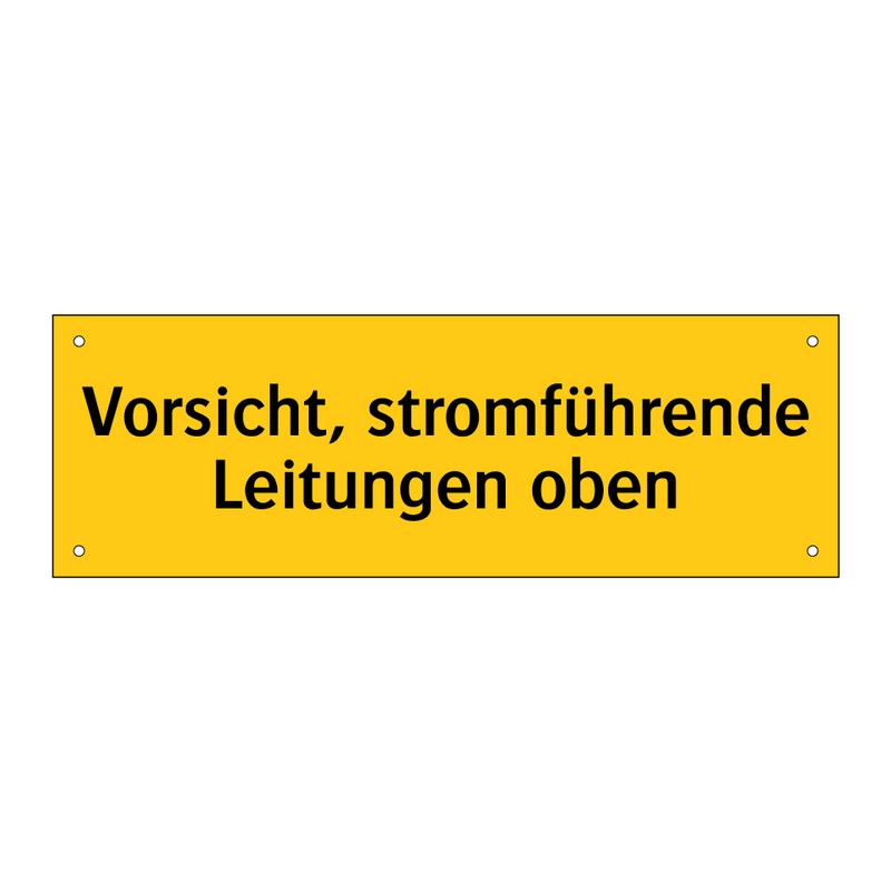 Vorsicht, stromführende Leitungen oben
