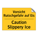 Vorsicht Rutschgefahr auf Eis - Caution Slippery Ice
