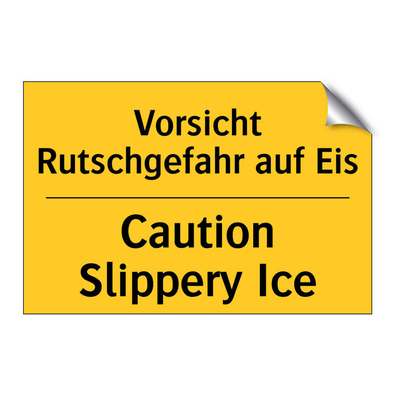 Vorsicht Rutschgefahr auf Eis - Caution Slippery Ice