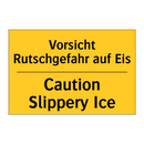 Vorsicht Rutschgefahr auf Eis - Caution Slippery Ice
