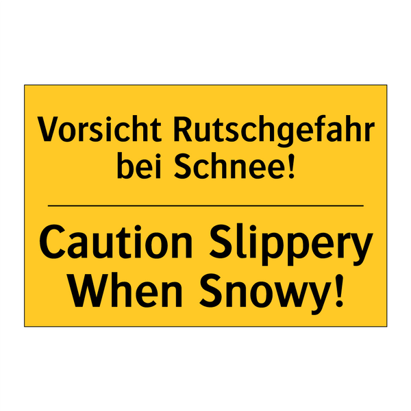 Vorsicht Rutschgefahr bei Schnee!/.../ - Caution Slippery When Snowy!