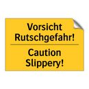 Vorsicht Rutschgefahr! - Caution Slippery!