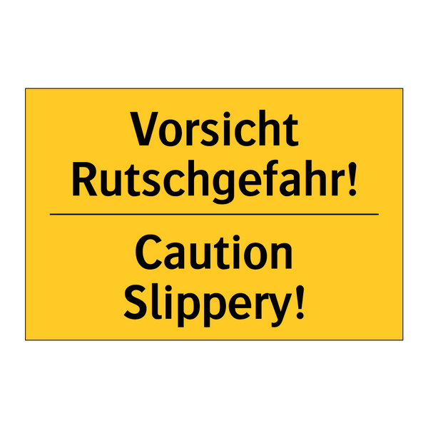 Vorsicht Rutschgefahr! - Caution Slippery!