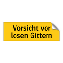 Vorsicht vor losen Gittern