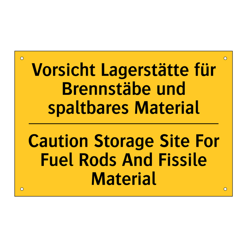 Vorsicht Lagerstätte für Brennstäbe /.../ - Caution Storage Site For Fuel /.../