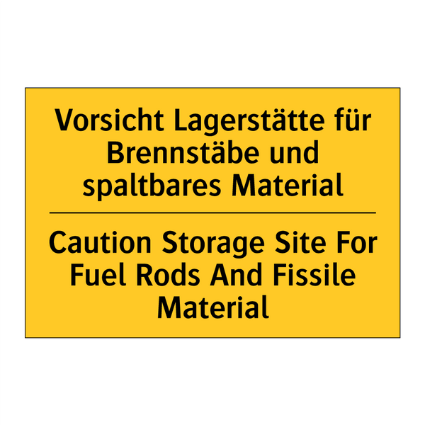 Vorsicht Lagerstätte für Brennstäbe /.../ - Caution Storage Site For Fuel /.../