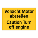 Vorsicht Motor abstellen - Caution Turn off engine