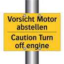 Vorsicht Motor abstellen - Caution Turn off engine