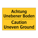 Achtung Unebener Boden - Caution Uneven Ground