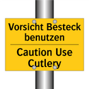 Vorsicht Besteck benutzen - Caution Use Cutlery