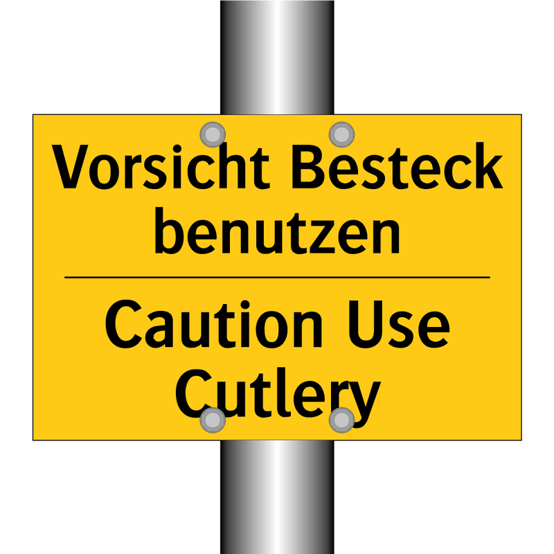 Vorsicht Besteck benutzen - Caution Use Cutlery
