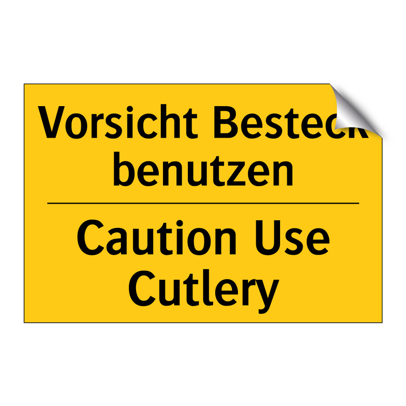 Vorsicht Besteck benutzen - Caution Use Cutlery