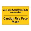 Vorsicht Gesichtsschutz verwenden/.../ - Caution Use Face Mask