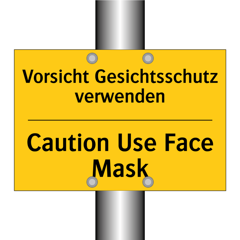 Vorsicht Gesichtsschutz verwenden/.../ - Caution Use Face Mask