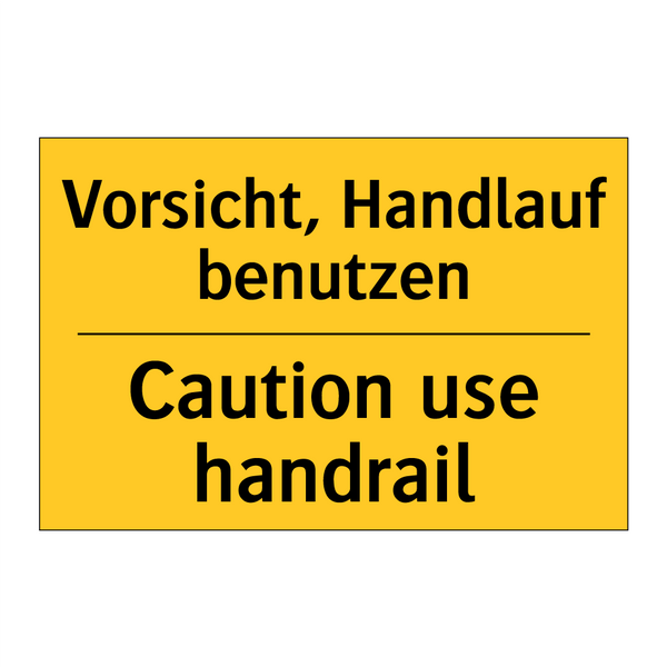 Vorsicht, Handlauf benutzen - Caution use handrail