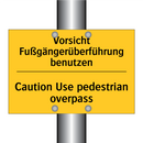 Vorsicht Fußgängerüberführung /.../ - Caution Use pedestrian overpass/.../