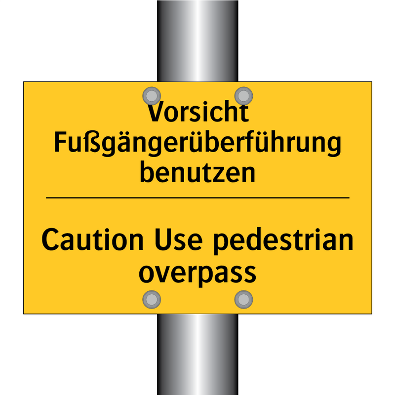 Vorsicht Fußgängerüberführung /.../ - Caution Use pedestrian overpass/.../