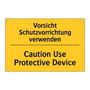 Vorsicht Schutzvorrichtung verwenden/.../ - Caution Use Protective Device