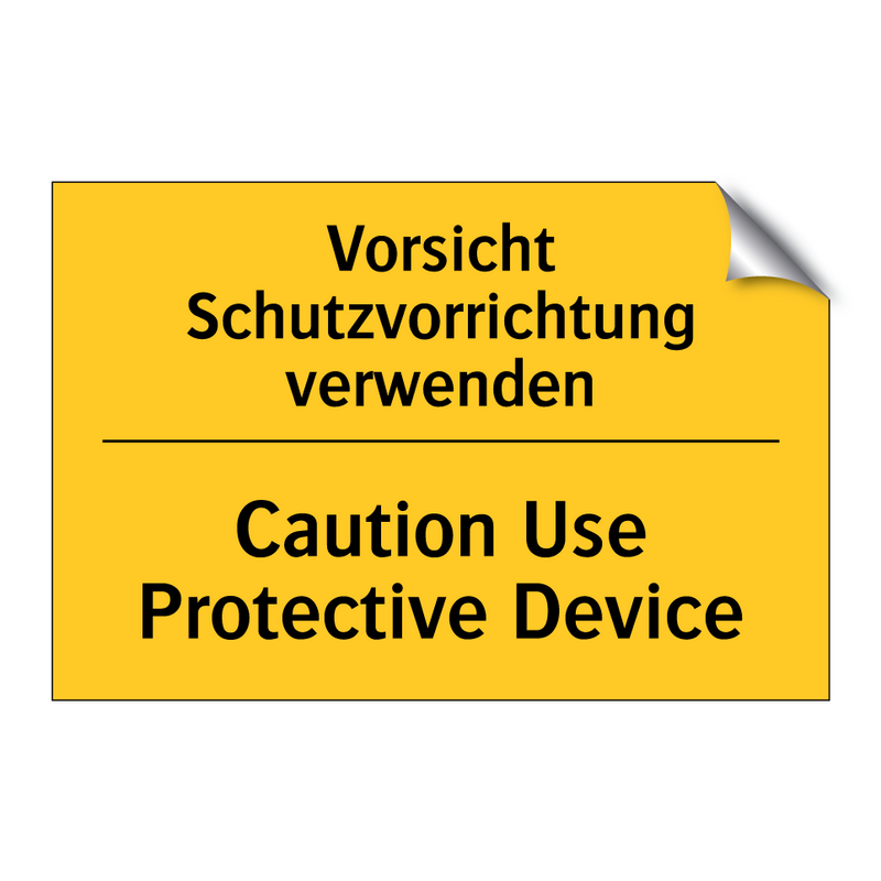Vorsicht Schutzvorrichtung verwenden/.../ - Caution Use Protective Device