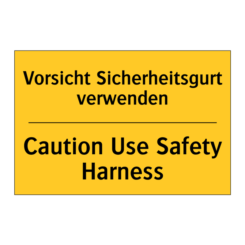 Vorsicht Sicherheitsgurt verwenden/.../ - Caution Use Safety Harness