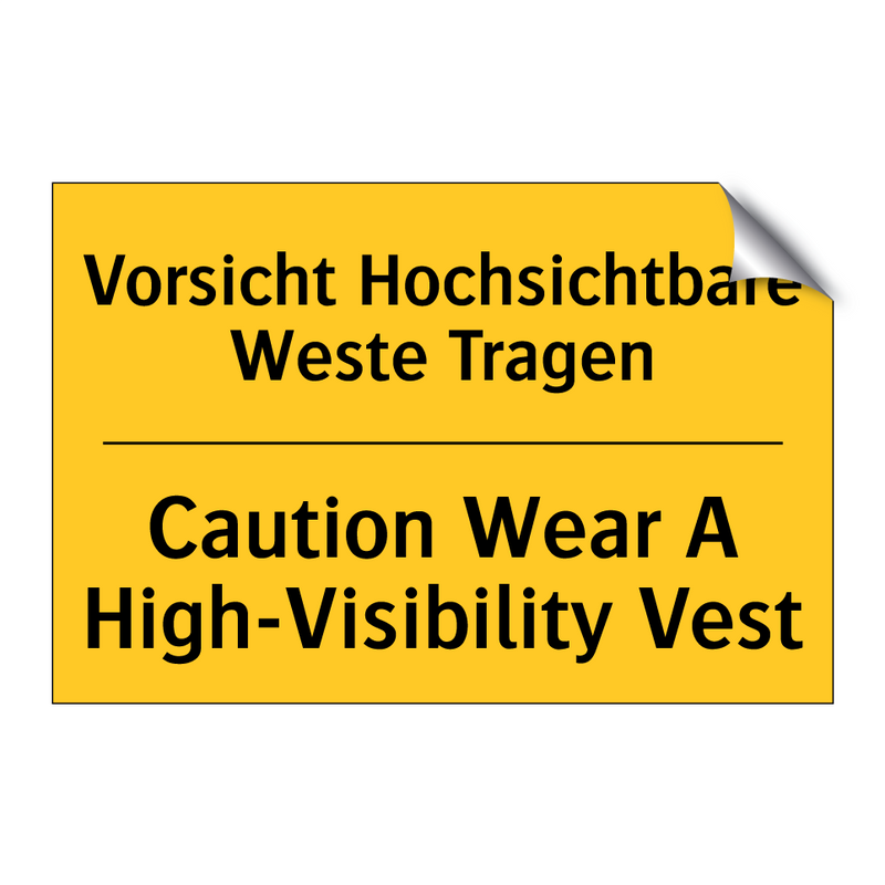 Vorsicht Hochsichtbare Weste Tragen/.../ - Caution Wear A High-Visibility /.../